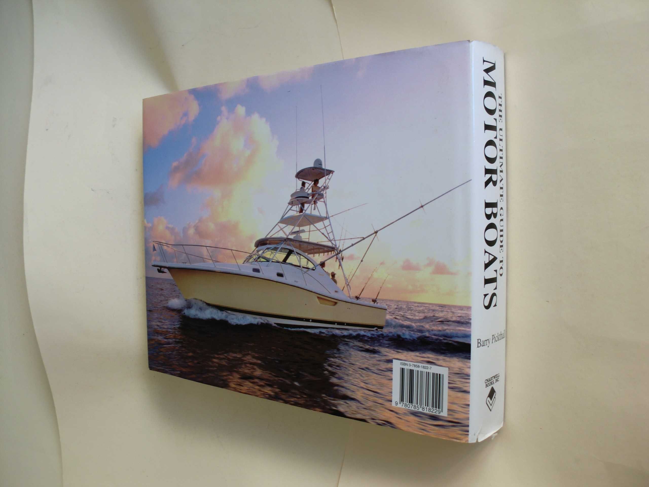 The Ultimate Guide to Motor Boats
by Barry Pickthall