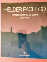 O Porto no Tempo da Guerra 1939 a 1945 - Helder Pacheco