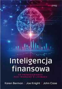 Inteligencja finansowa - Karen Berman, Joe Knight, John Case