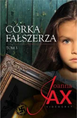 Córka fałszerza T.3 - Joanna Jax