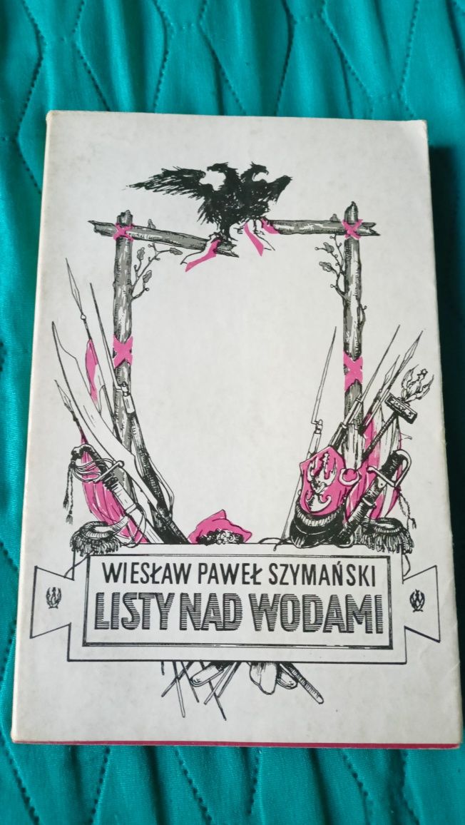 Książka Wiesław Paweł Szymański "Listy nad wodami"