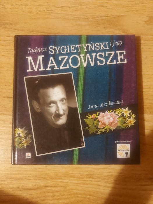 Tadeusz Sygnietyński i jego Mazowsze Anna Mizikowska