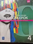 Oblicza Epok 4.Język Polski poziom podstawowy.Liceum