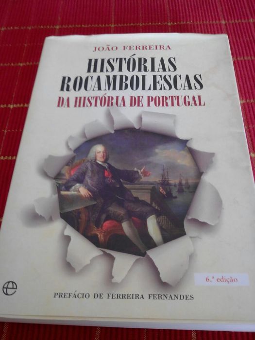 Histórias Rocambolescas Da História De Portugal
