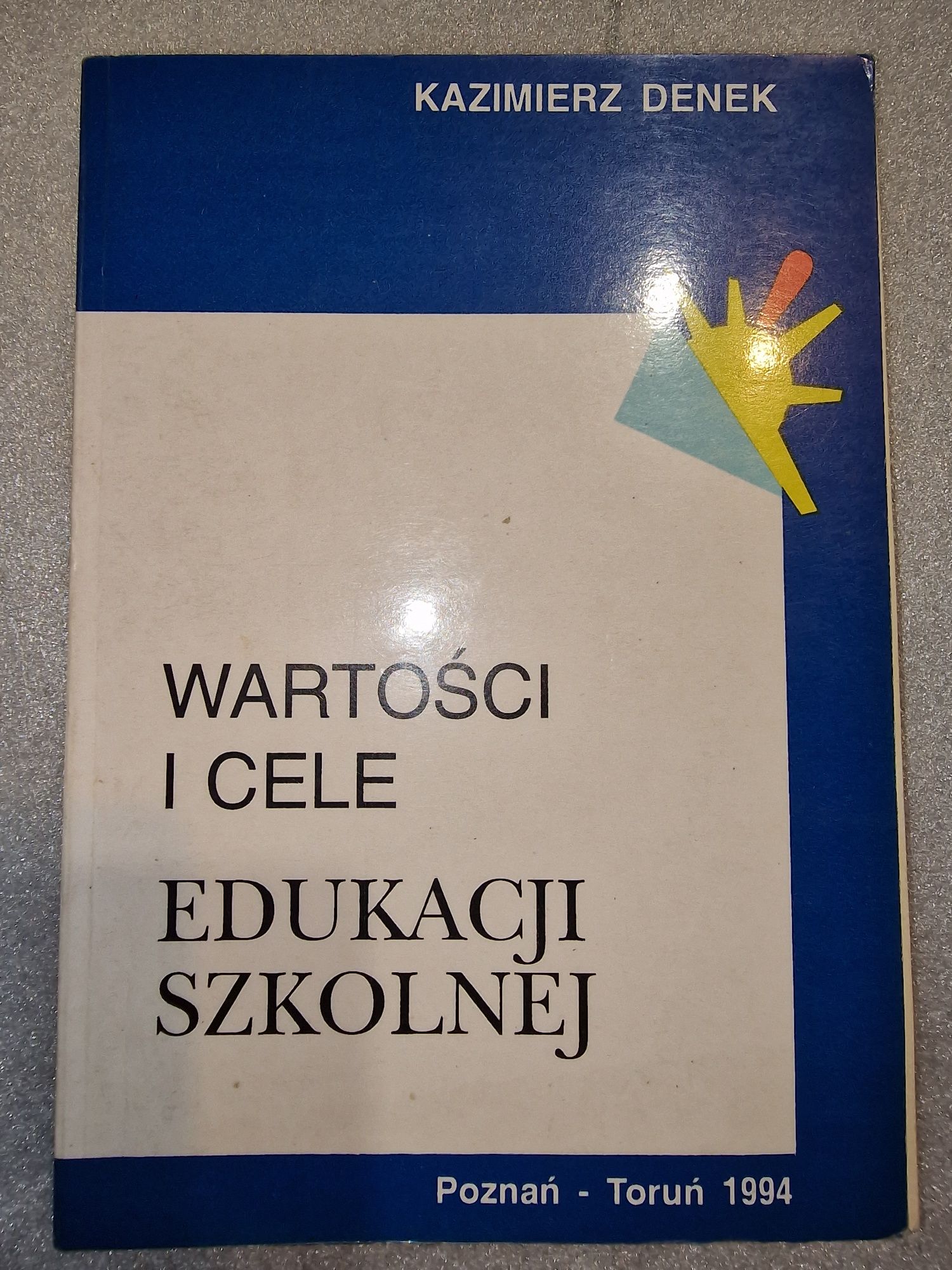 Wartości i cele edukacji szkolnej Kazimierz Denek
