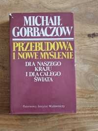 Michaił Gorbaczow * Przebudowa i nowe myślenie