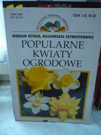 Popularne kwiaty ogrodowe , W.Szydło , M.Szymczykiewicz.