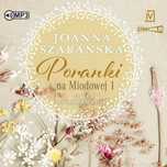 Poranki na Miodowej T.1 audiobook Storybox Joanna Szarańska Rok