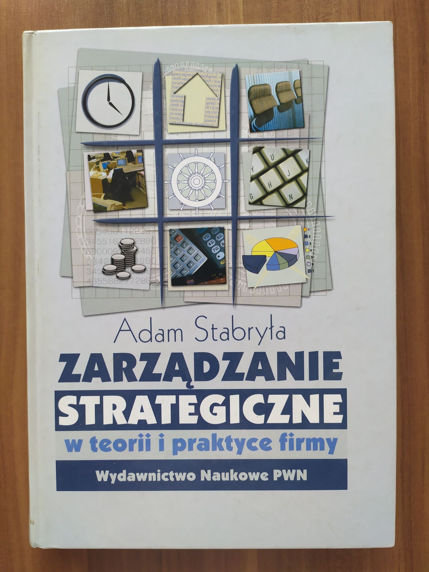 Zarządzanie strategiczne w teorii i praktyce firmy Adam Stabryła