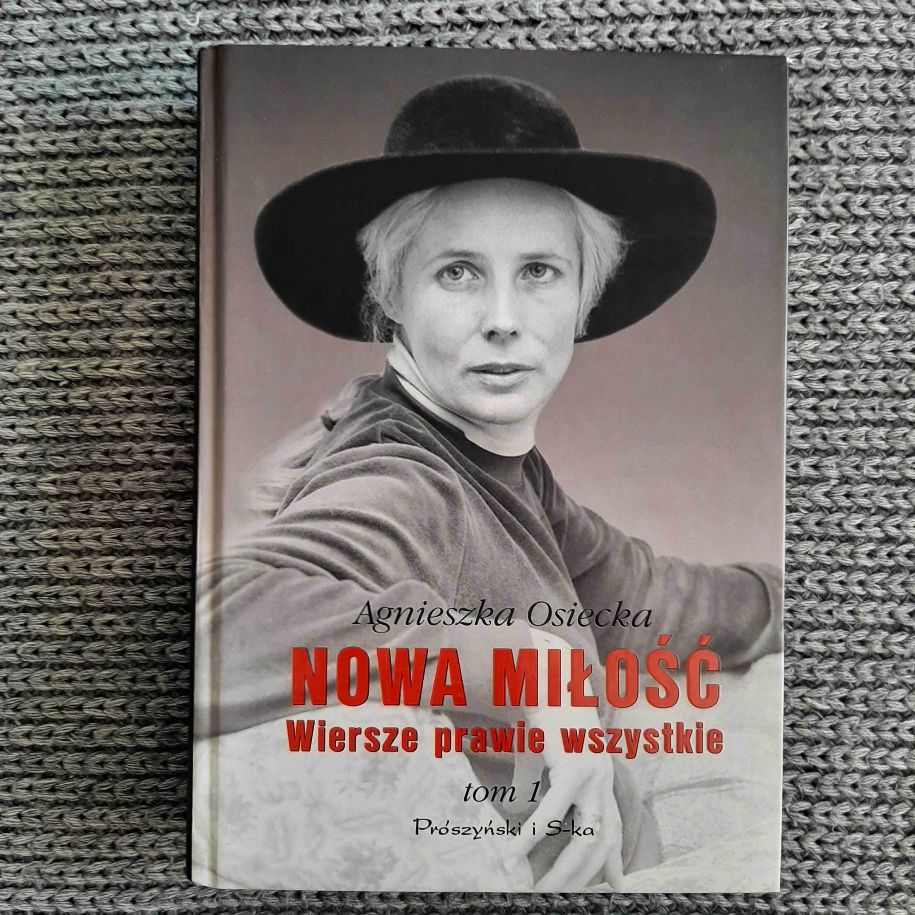 Nowa miłość wiersze prawie wszystkie tom 1 - Agnieszka Osiecka