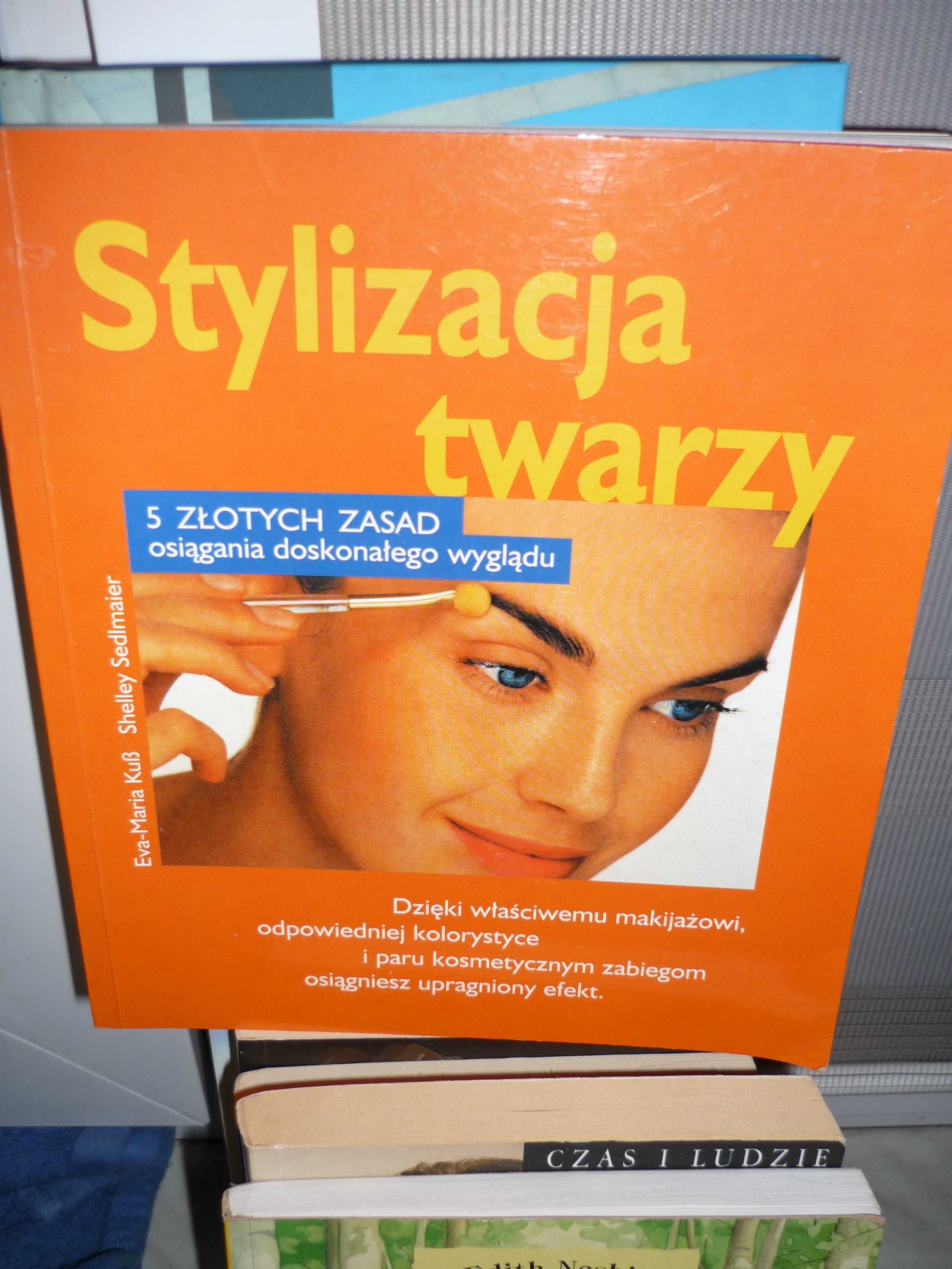 Stylizacja twarzy , Eva-Maria Kuss,Shelley Sedlmaier.