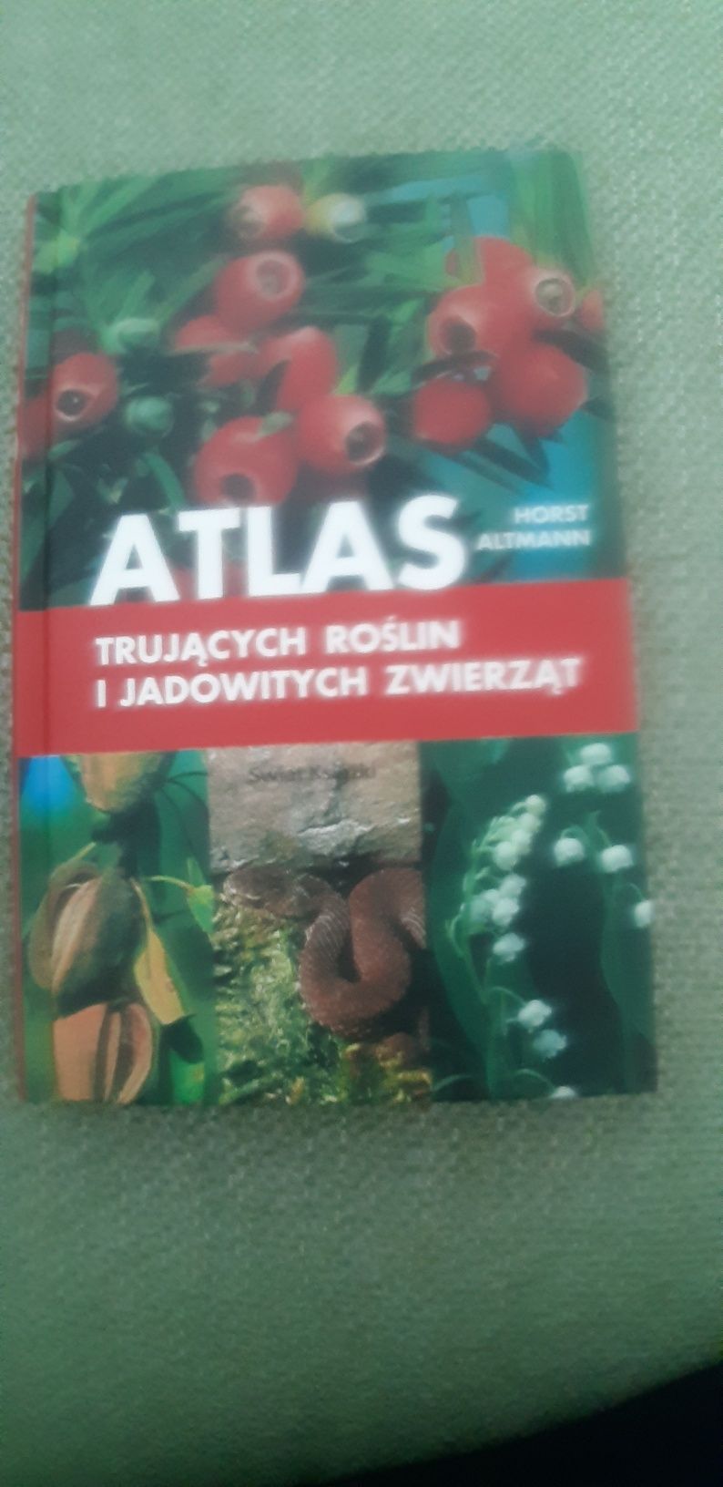 Atlas trujących roślin i jadowitych  zwierząt  H.Altmann