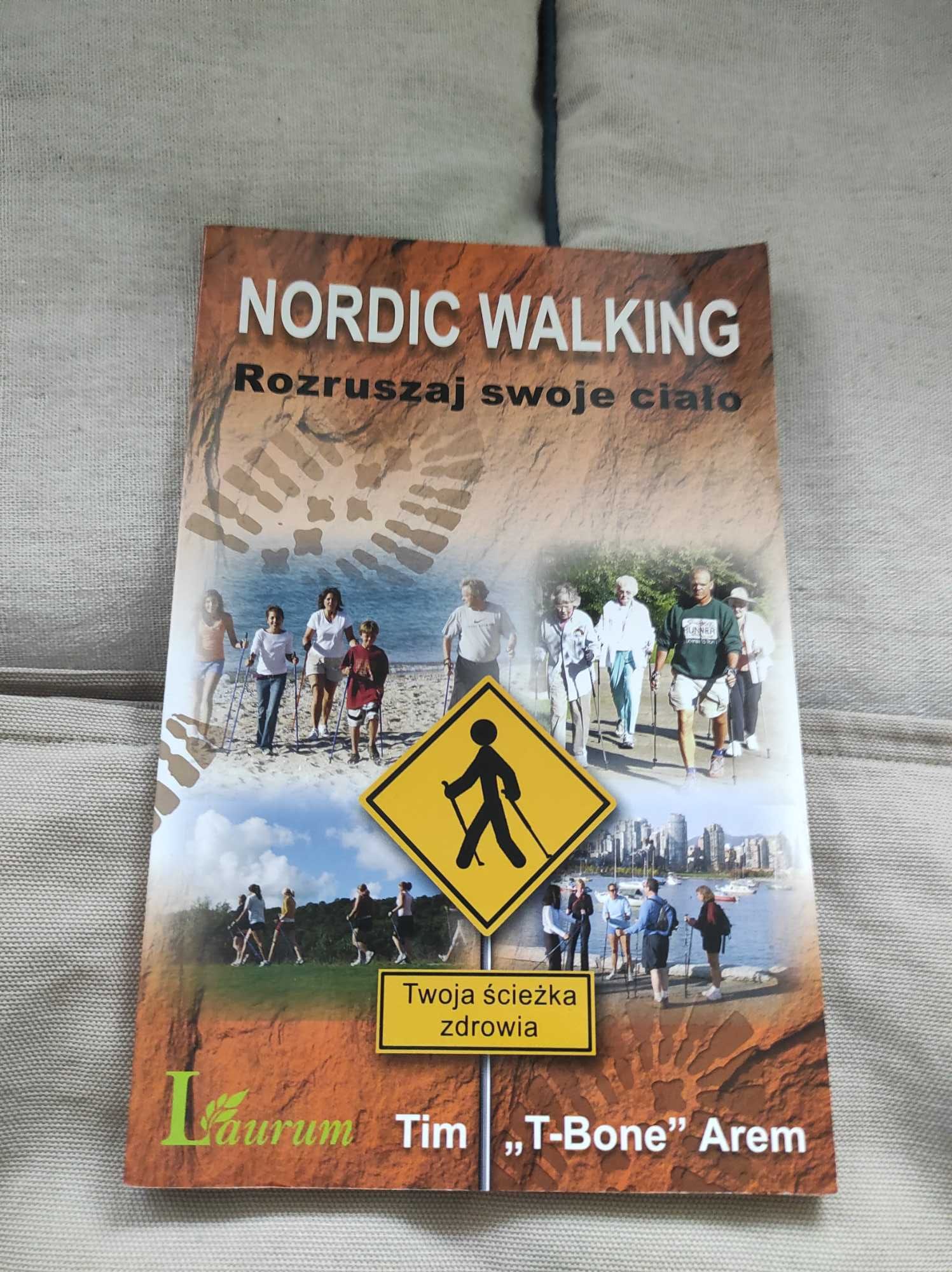 NORDIC WALKING Rozruszaj swoje ciało Tim "T-bone" Arem