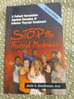 Stop the Thyroid Madness, Janie A. Bowthorpe
