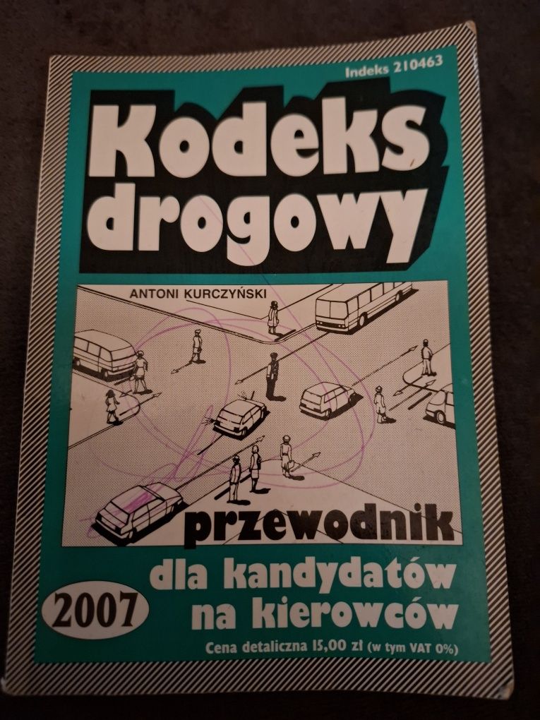Kodeks drogowy dla kandydatów na kierowców Antoni Kurczyński  2007