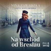 Na Wschód Od Breslau Audiobook, Zawadzka Nina