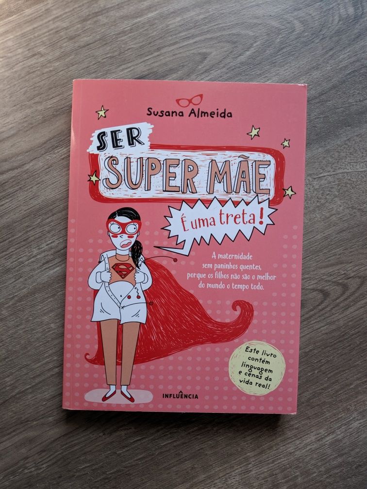 Ser super mãe é uma treta - Susana Almeida