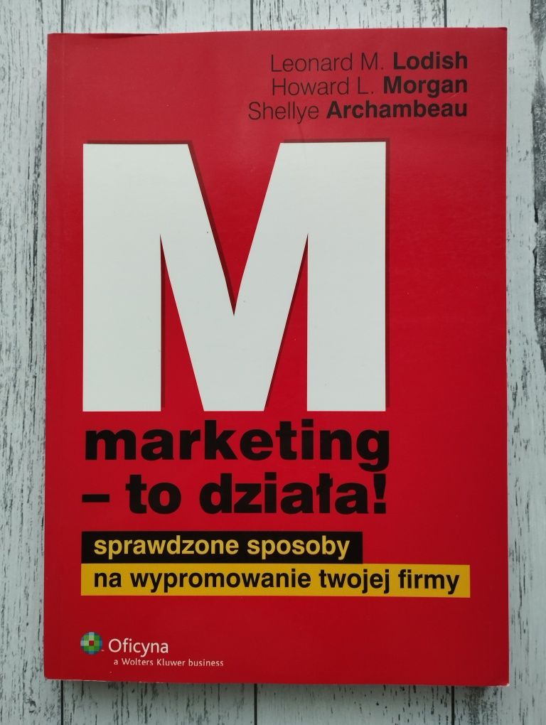 M marketing - to działa! L.M. Lodish, H.L. Morgan, S. Archambeau