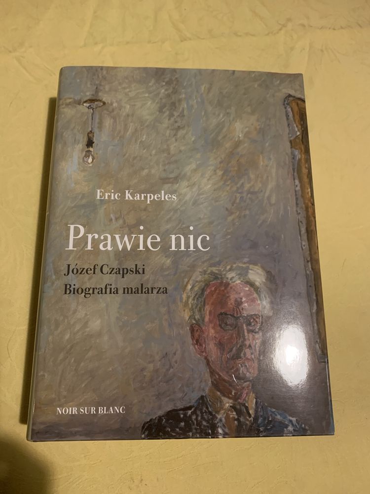 Eric Karpeles, Prawie nic. Józef Czapski. Biografia malarza