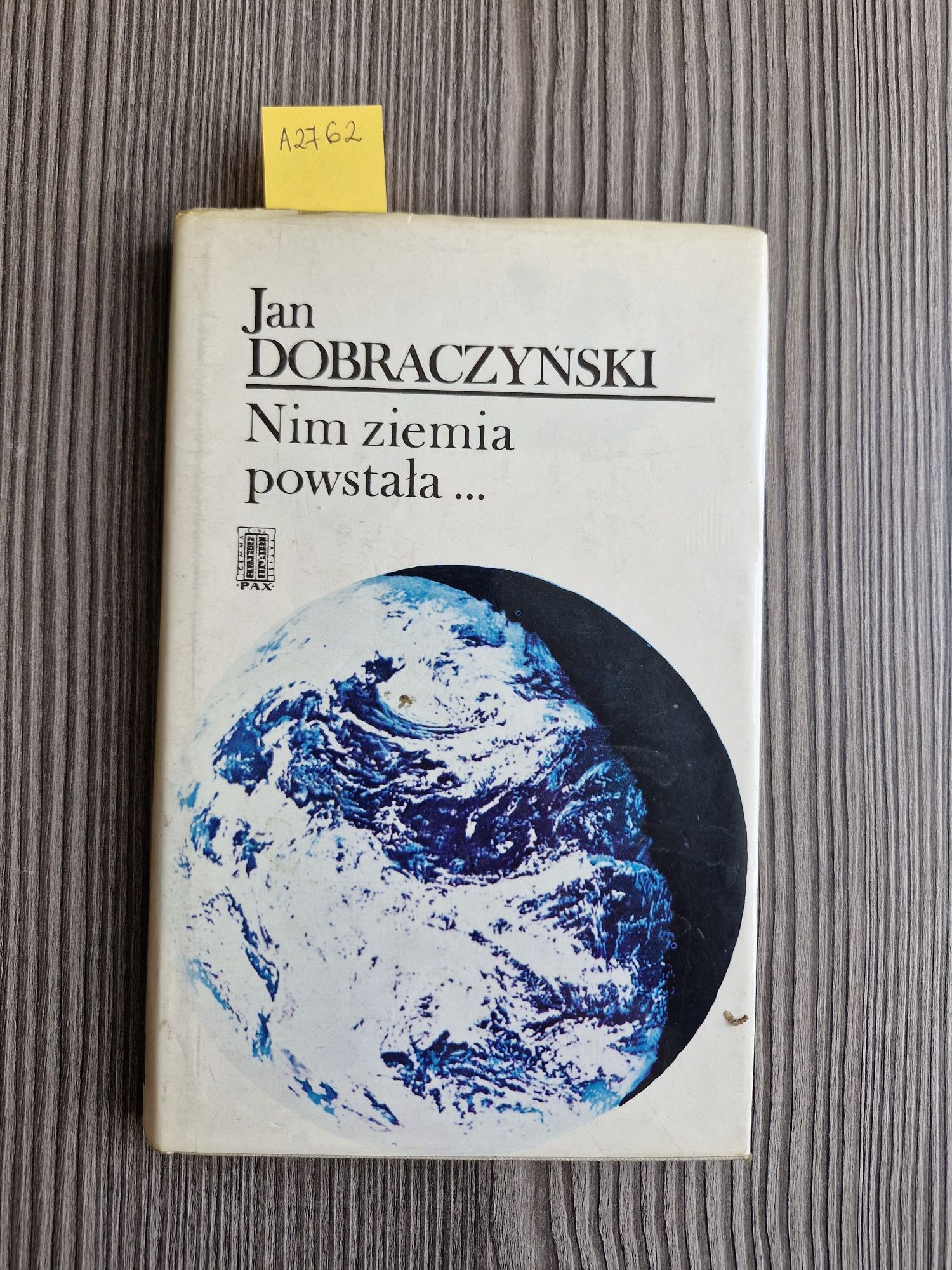 A2762. "Nim ziemia powstała" Jan Dobraczyński