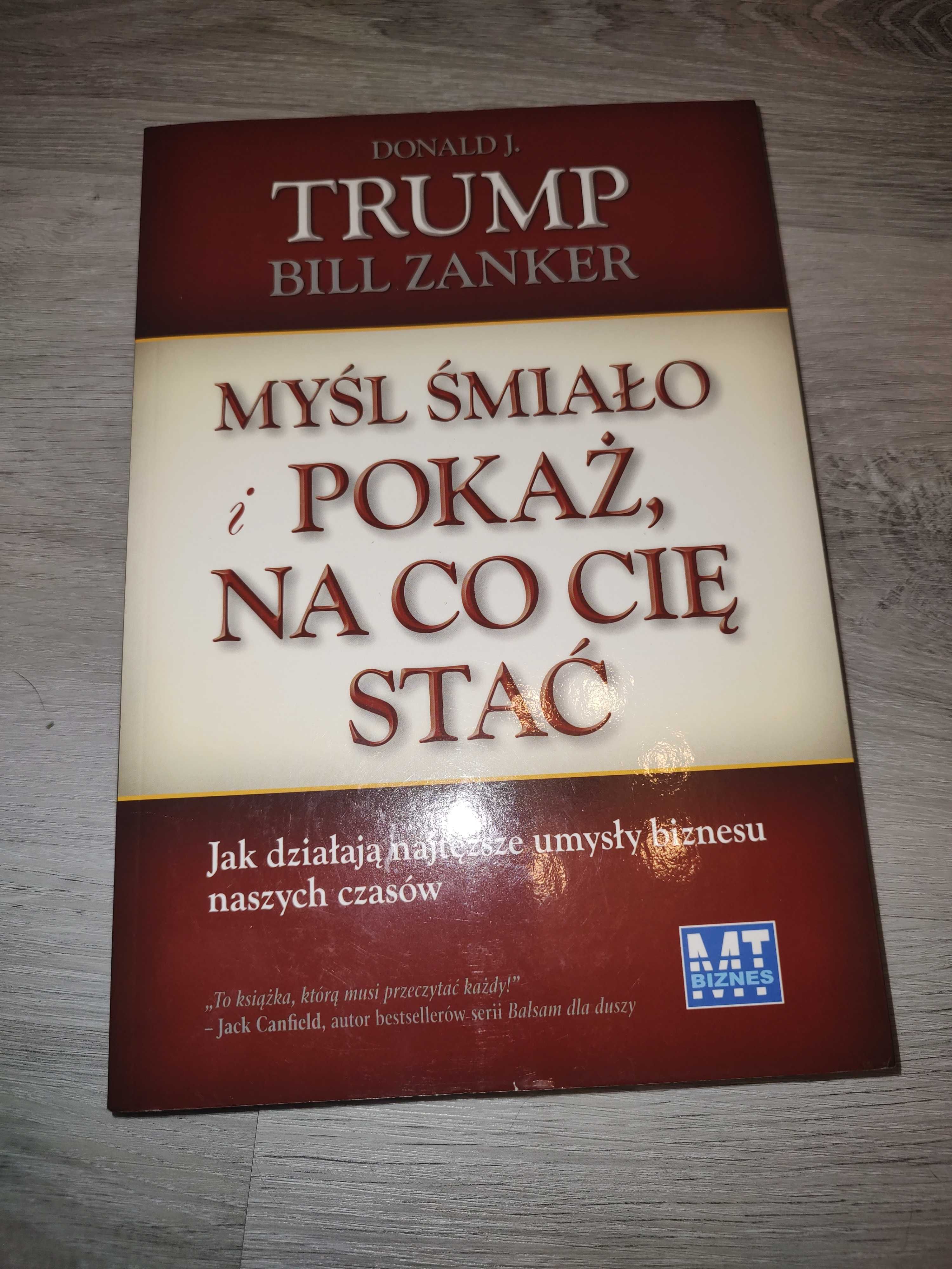 Myśl śmiało i pokaż, na co cię stać - Bill Zakner Donald J. Trump