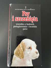 Psy i szczenięta Wszystko o hodowli, pielęgnowaniu i leczeniu psów