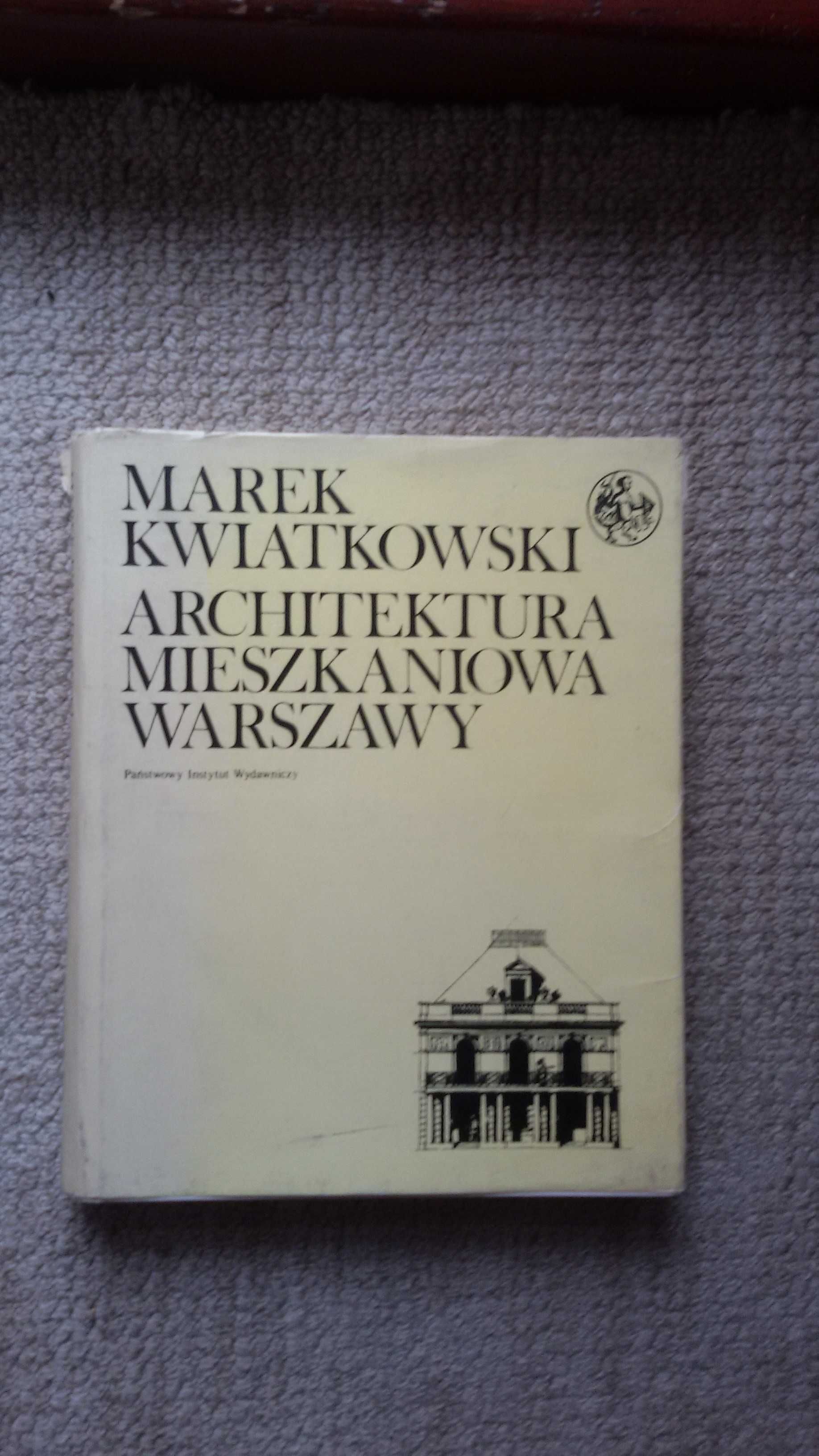 Architektura Mieszkaniowa Warszawy,Marek Kwiatkowski, wydanie pierwsze