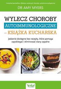 Wylecz choroby autoimmunologiczne - książka kucharska w2021