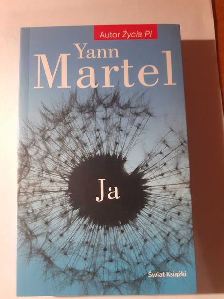 Yann Martel   zycie mlodego czlowieka tylul "JA" absolutnie cudowna