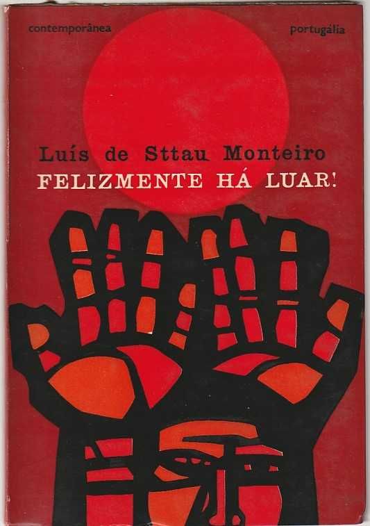 Felizmente há luar!-Luís de Sttau Monteiro-Portugália