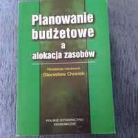 Stanisław Owsiak Planowanie budżetowe a alokacja zasobów