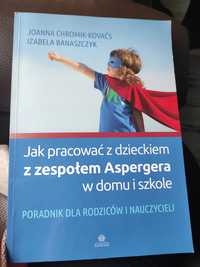 Książka Jak pracować z dzieckiem z zespołem Aspergera w domu i w szkol