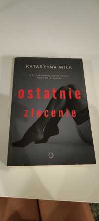 "Ostatnie zlecenie" Katarzyna Wilk książka