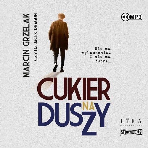 Cukier Na Duszy Audiobook, Marcin Grzelak