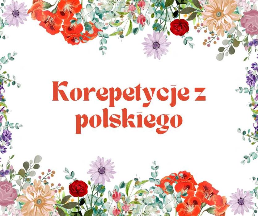 Korepetycje z języka polskiego online - PRZYGOTOWANIE DO MATURY!