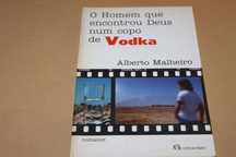 O Homem que Encontrou Deus num Copo de Vodka