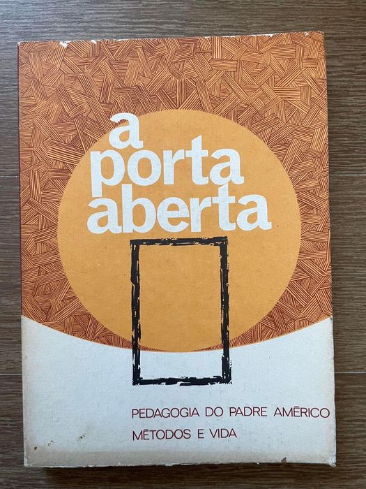 A Porta Aberta - Pedagogia do Padre Américo (portes grátis)