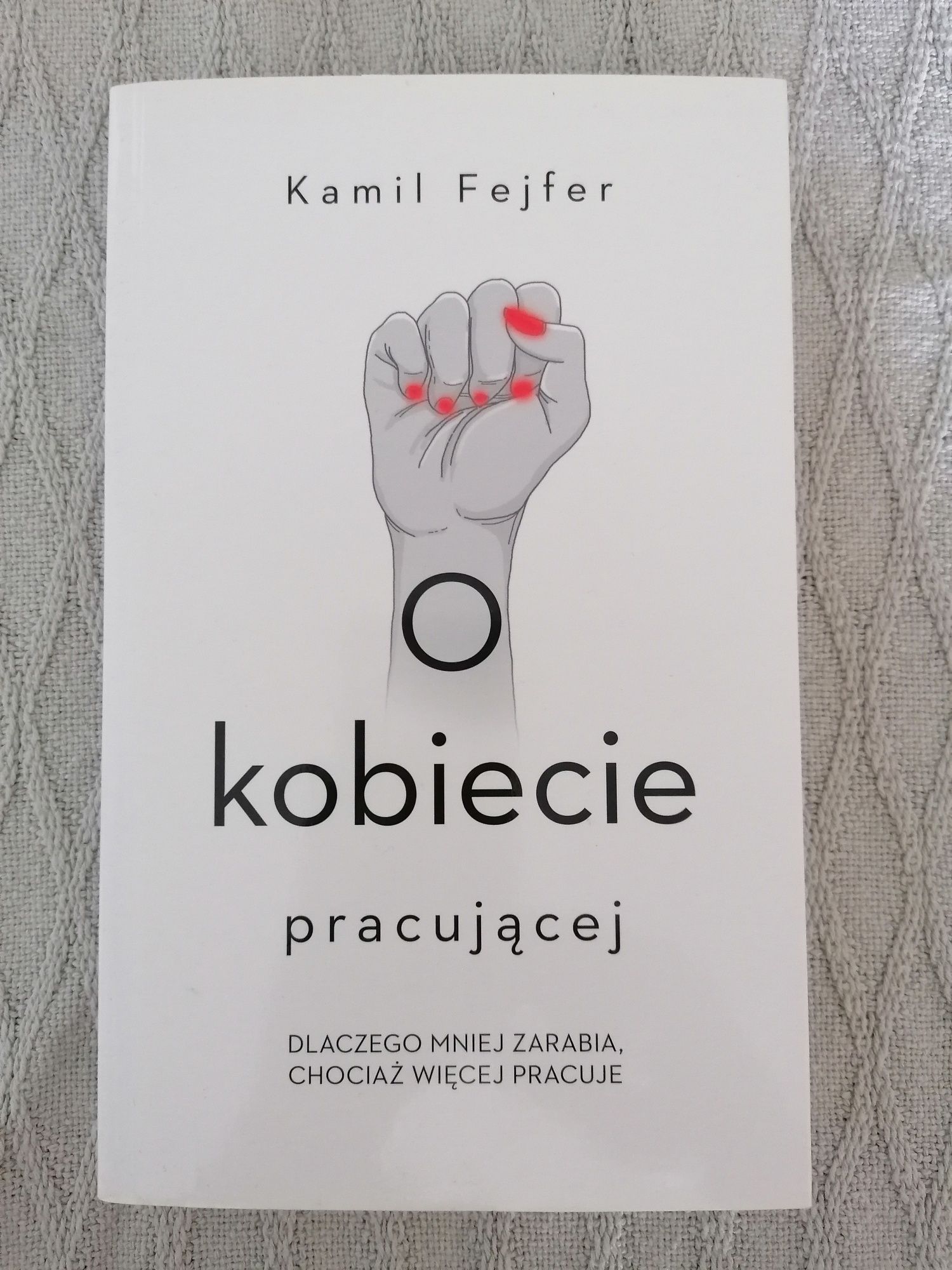 O kobiecie pracującej - K. Fejfer