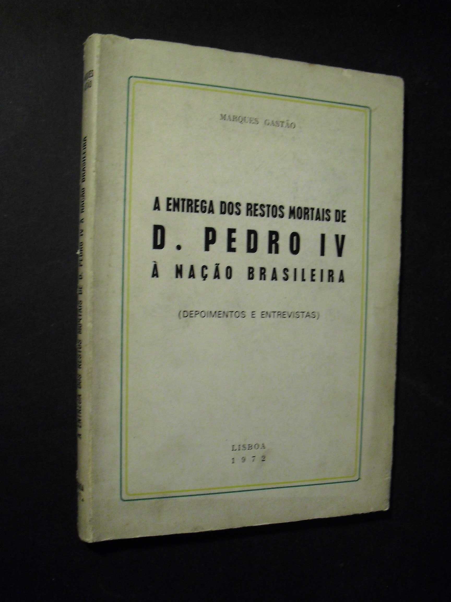 Gastão (Marques);A Entrega dos Restos Mortais de D.Pedro IV