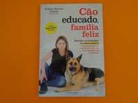 Cão educado, família feliz - Susana Roncon chaves