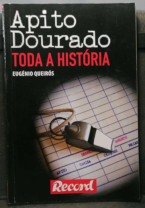 Apito Dourado - Toda a História, de Eugénio Queirós