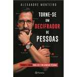 Torne-se um Decifrador de Pessoas, Alexandre Monteiro