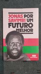 Jonas Savimbi - Por um futuro melhor