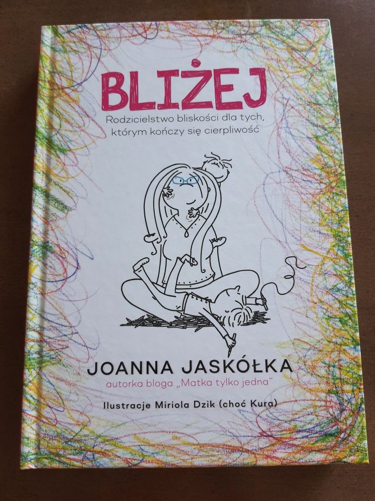 Bliżej rodzicielstwo bliskości Joanna Jaskóła