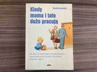 Kiedy mama i tato dużo pracują (autorka książki: Nessia Laniado)