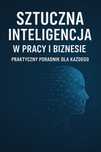 Ebook PDF: Sztuczna inteligencja w pracy i biznesie