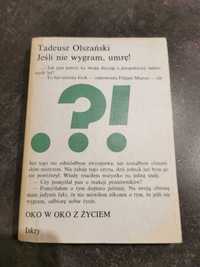 Jeśli nie wygram, umrę! - Tadeusz Olszański