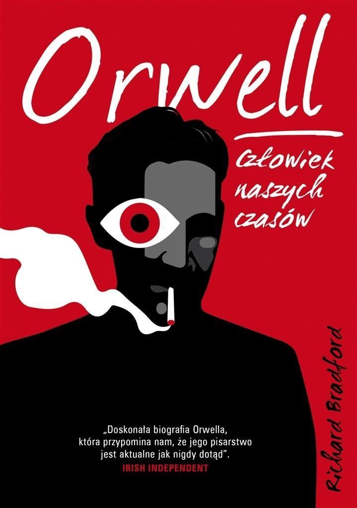 Orwell. Człowiek Naszych Czasów