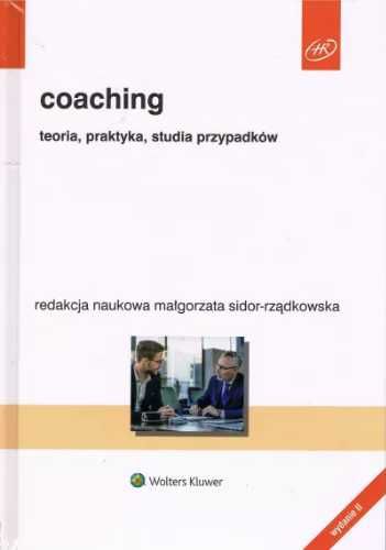 Coaching. Teoria, praktyka, studia przypadków - praca zbiorowa