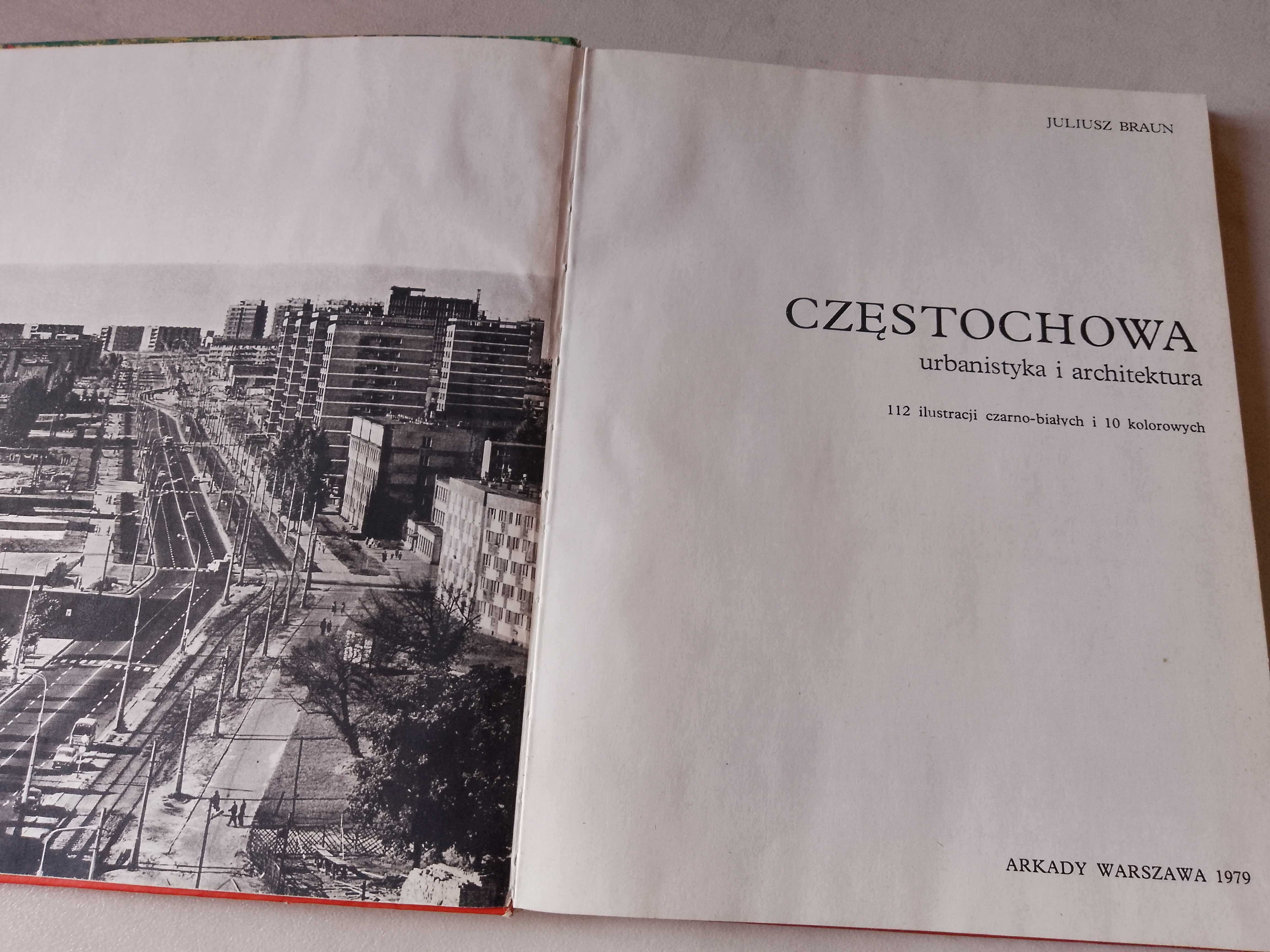 J. Braun "Częstochowa, urbanistyka i architektura" 1979
